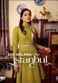 Не плачь, Стамбул (2024)